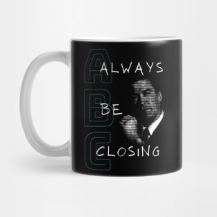 Always Be Closing Mug